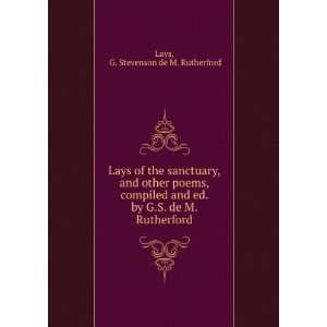   . by G.S. de M. Rutherford G. Stevenson de M. Rutherford Lays Books