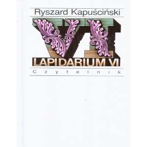  Lapidarium VI Ryszard Kapuscinski Books