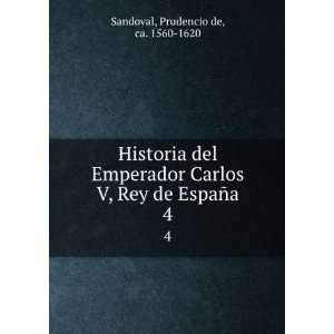   Rey de EspaÃ±a. 4 Prudencio de, ca. 1560 1620 Sandoval Books