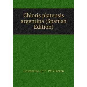 Chloris platensis argentina (Spanish Edition 