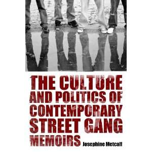   Culture and Politics of Contemporary Street Gang Memoirs [Digital