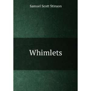  Whimlets Samuel Scott Stinson Books