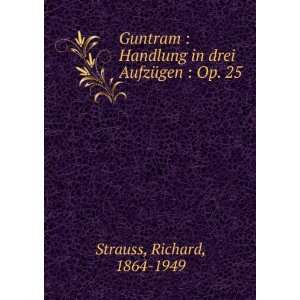   in drei AufzÃ¼gen  Op. 25 Richard, 1864 1949 Strauss Books