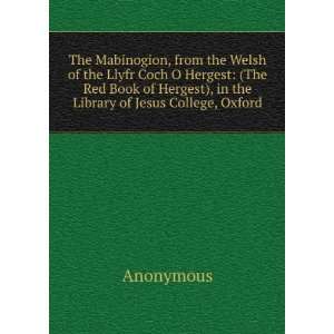  The Mabinogion, from the Welsh of the Llyfr Coch O Hergest 