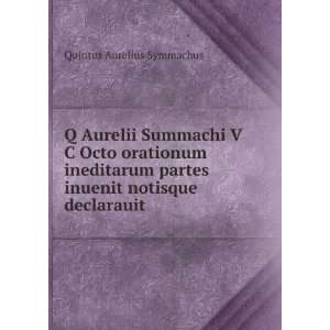   partes inuenit notisque declarauit Quintus Aurelius Symmachus Books