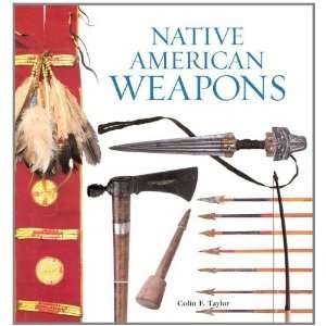    Native American Weapons [Paperback] Colin F. Taylor Books