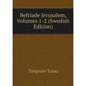   Jerusalem, Volumes 1 2 (Swedish Edition) Torquato Tasso Books