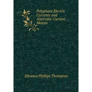    Current Motors Silvanus Phillips Thompson  Books