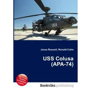  USS Colusa (APA 74) Ronald Cohn Jesse Russell Books