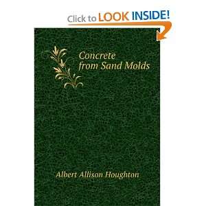  Concrete from Sand Molds Albert Allison Houghton Books