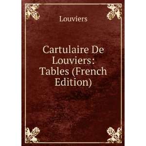 Cartulaire De Louviers Tables (French Edition) Louviers  