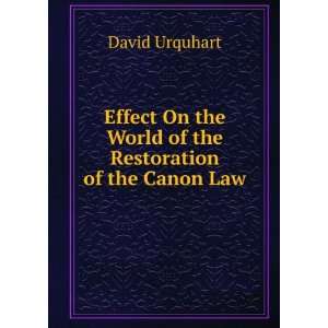   the World of the Restoration of the Canon Law David Urquhart Books