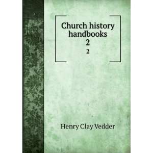   history handbooks. 2 Henry C. (Henry Clay), 1853 1935 Vedder Books