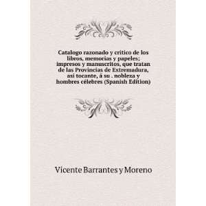   cÃ©lebres (Spanish Edition) Vicente Barrantes y Moreno Books