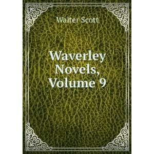  Waverley Novels, Volume 9: Walter Scott: Books