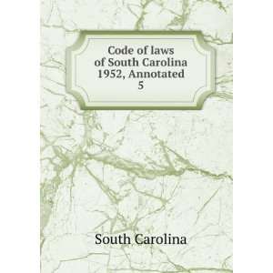   laws of South Carolina, 1952. Annotated.: South Carolina. Michie