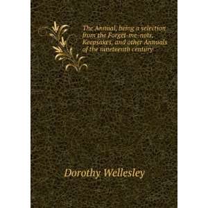   and other Annuals of the nineteenth century Dorothy Wellesley Books