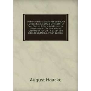   Klassen Von Ellendt Seyffert (German Edition): August Haacke: Books