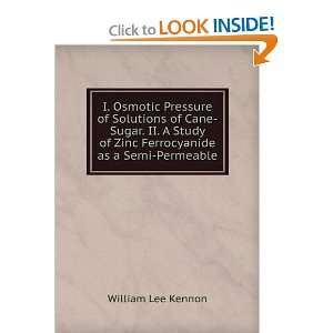   of Zinc Ferrocyanide as a Semi Permeable William Lee Kennon Books