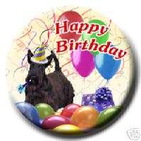 SCOTTISH TERRIER Happy Birthday PIN BADGE Scottie DOG  