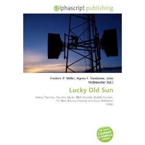  Lucky Old Sun (9786132905383) Books