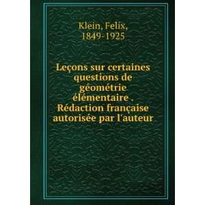   daction franÃ§aise autorisÃ©e par lauteur Felix, 1849 1925 Klein