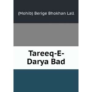  Tareeq E  Darya Bad (Mohib) Berige Bhokhan Lall Books