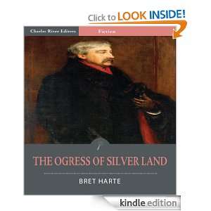 The Ogress of Silver Land (Illustrated) Bret Harte, Charles River 