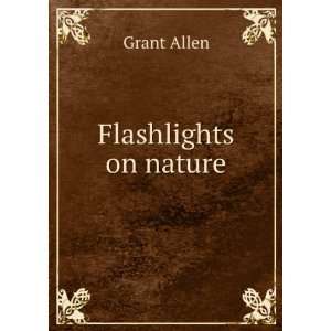  Flashlights on nature; Grant Allen Books