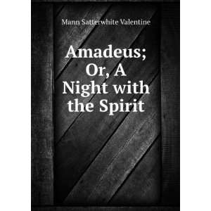   ; Or, A Night with the Spirit Mann Satterwhite Valentine Books