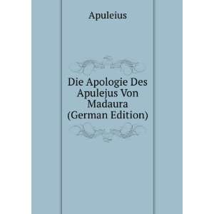   Apologie Des Apulejus Von Madaura (German Edition): Apuleius: Books