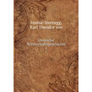   Wirthschaftsgeschichte. 1 Karl Theodor von Inama Sternegg Books