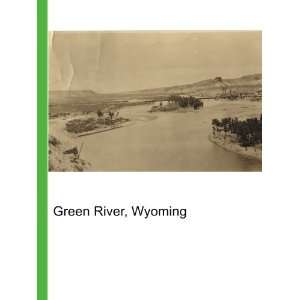  Green River, Wyoming: Ronald Cohn Jesse Russell: Books