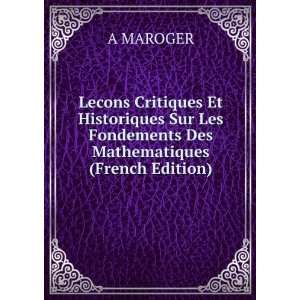  Lecons Critiques Et Historiques Sur Les Fondements Des 