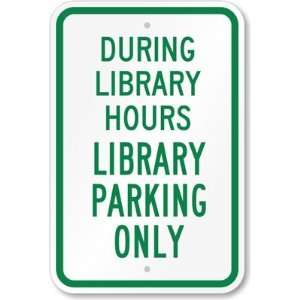  During Library Hours, Library Parking Only Diamond Grade 