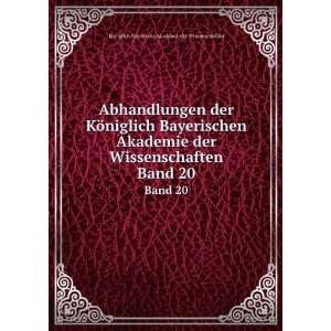   . Band 20 KÃ¶niglich Bayerische Akademie der Wissenschaften Books