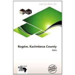  Rogów, Kazimierza County (9786138598169) Dagda Tanner 