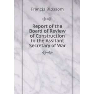   Construction to the Assitant Secretary of War Francis Blossom Books