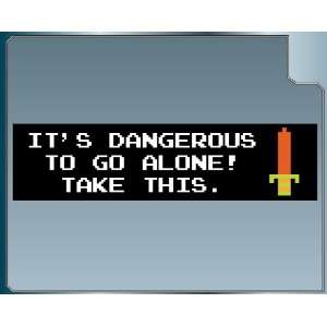 Its Dangerous to Go Alone. Take This! Funny Bumper Sticker Legend of