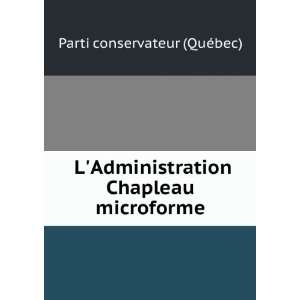  LAdministration Chapleau microforme Parti conservateur 