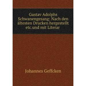   Drucken hergestellt etc.und mit Literar .: Johannes Geffcken: Books