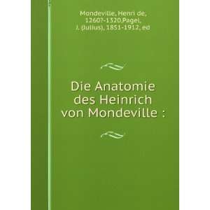  Die Anatomie des Heinrich von Mondeville  Henri de, 1260 