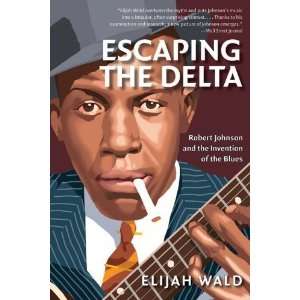   Johnson and the Invention of the Blues [Paperback] Elijah Wald Books