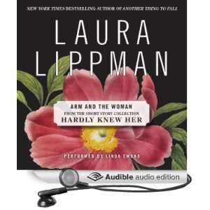  Story from Hardly Knew Her (Audible Audio Edition) Laura Lippman