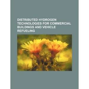 Distributed hydrogen technologies for commercial buildings and vehicle 