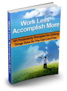Work Less, Accomplish More PDF Ebook With Master Resale Rights On CD 