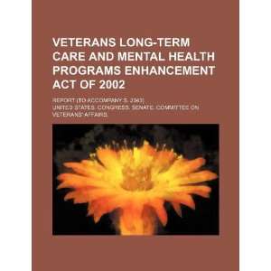  Veterans Long Term Care and Mental Health Programs Enhancement Act 