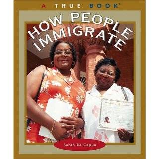 How People Immigrate (True Books Civics) by Sarah De Capua (Sep 2004)