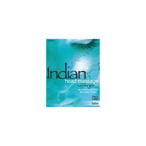  Indian Head Massage, A Practical Guide 