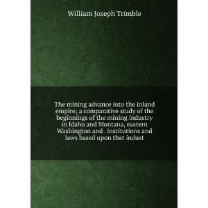 The mining advance into the inland empire; a comparative study of the 